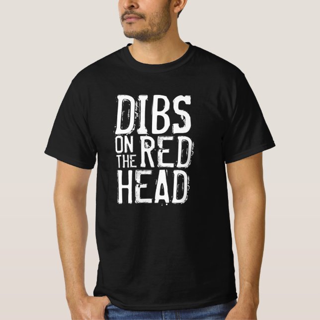 Dibs On The Redhead Ginger Idea T-Shirt (Front)