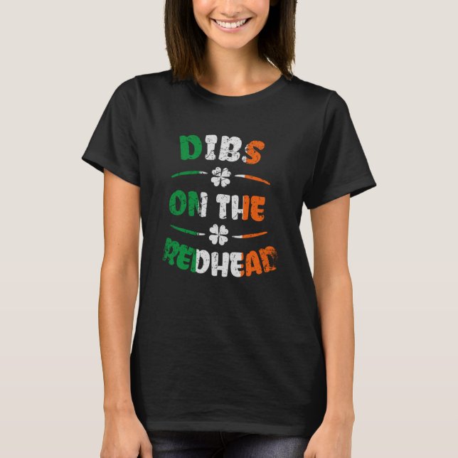Dibs On The Redhead Ginger Saint Patrick s Day T-Shirt (Front)