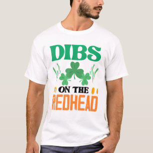 Dibs On The Redhead Irish Ginger St. Patrick's Day T-Shirt