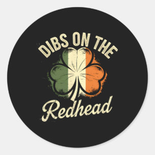 Dibs On The Redhead Irish St Patricks Day Shamrock Classic Round Sticker