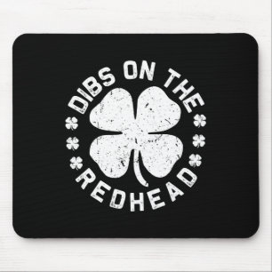 Dibs On The Redhead Irish St Patricks Day Shamrock Mouse Pad