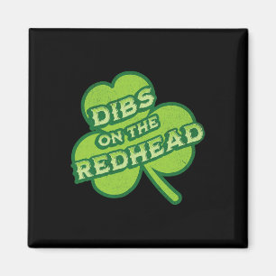 Dibs On The Redhead Red Hair Green Funny St Paddys Magnet