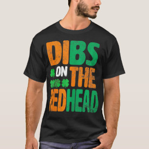 Dibs On The Redhead Saint Patricks Day Funny 1 T-Shirt