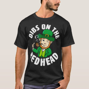 Dibs On The Redhead Saint Patricks Day Funny  2  T-Shirt