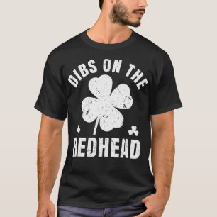 Dibs On The Redhead Shamrock T-Shirt