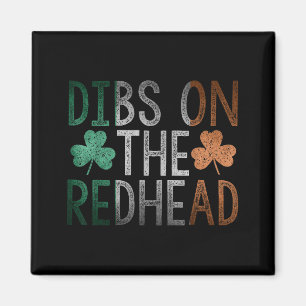 Dibs On The Redhead Shirt Funny St Patrick Day Dri Magnet