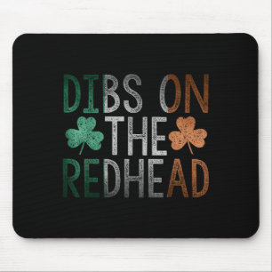 Dibs On The Redhead Shirt Funny St Patrick Day Dri Mouse Pad