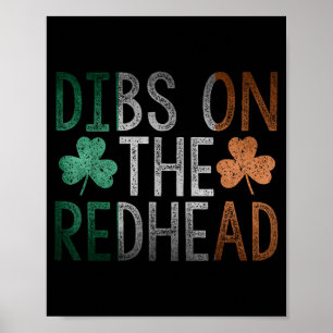 Dibs On The Redhead Shirt Funny St Patrick Day Dri Poster