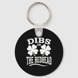 Dibs on the redhead shirt funny st patrick's day key ring