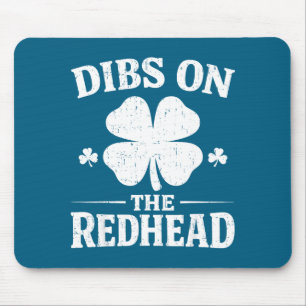 Dibs on the redhead shirt funny st patrick's day mouse pad