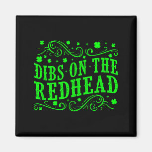 Dibs on the redhead shirt lucky shamrock st magnet