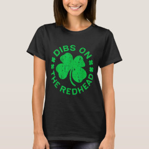 Dibs On The Redhead Shirt Men Women Funny St Patri