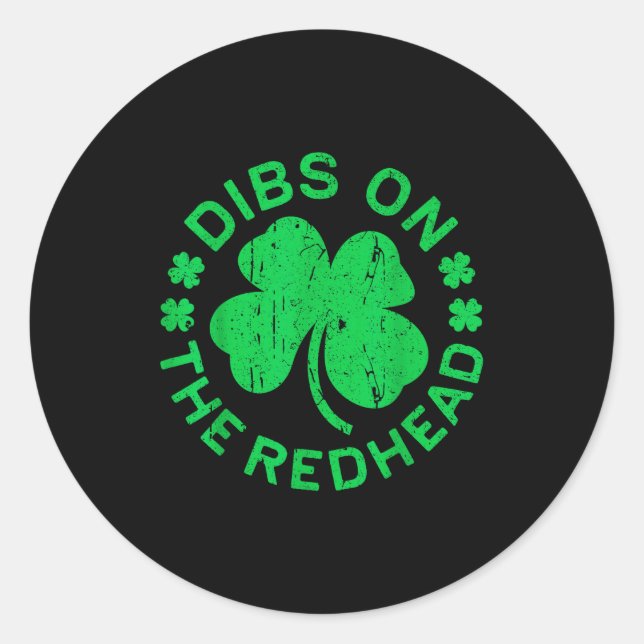 Dibs On The Redhead Shirt Men Women Funny St Patri Classic Round Sticker (Front)
