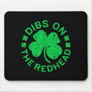 Dibs On The Redhead Shirt Men Women Funny St Patri Mouse Pad