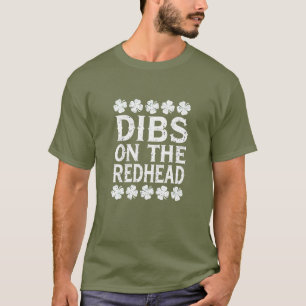 Dibs on the Redhead – St. Patrick’s Day T-Shirt