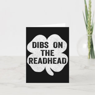 Dibs On The Redhead St Patricks Day Irish Shamrock Card