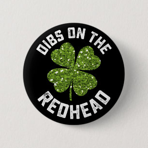 Dibs On The Redhead St Patrick's Day Shamrock 6 Cm Round Badge