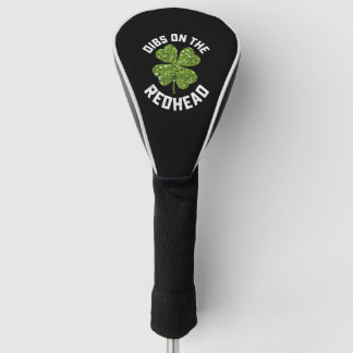 Dibs On The Redhead St Patrick's Day Shamrock Golf Head Cover