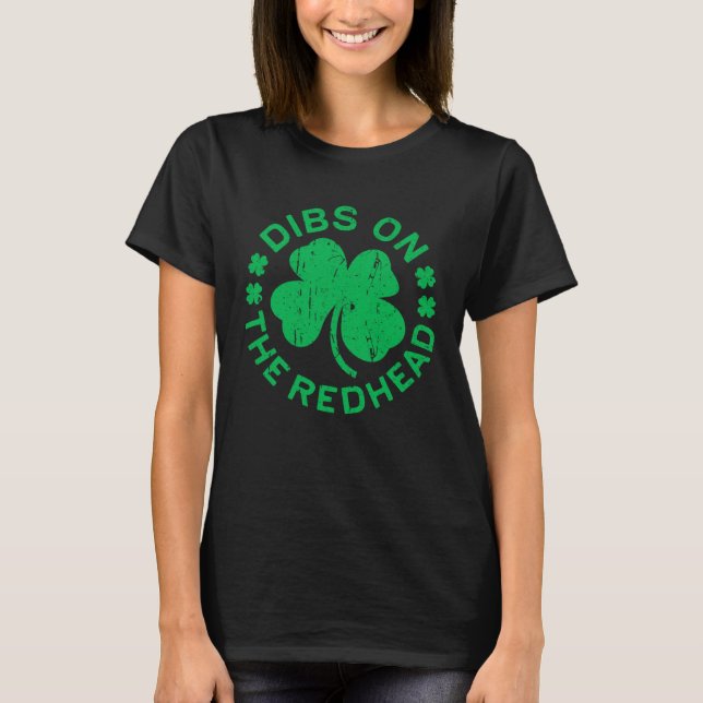 Dibs On The Redhead  St Patricks Day T-Shirt (Front)