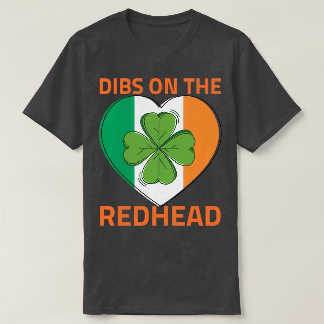 Dibs On The Redhead St Patrickx27s Day T-Shirt (Design Front)