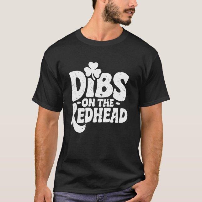 Dibs On The Redhead T-Shirt (Front)
