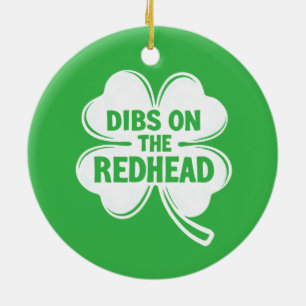 Dibs On The Redhead White St. Patrick's Day Ceramic Ornament