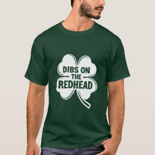 Dibs On The Redhead White St. Patrick's Day T-Shirt