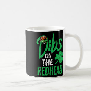 Dibs On The Redhead Women St Patricks Day Coffee Mug