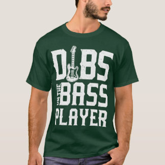 Dibs Onhe Bass Player Guitar Band Of Rock funny T-Shirt