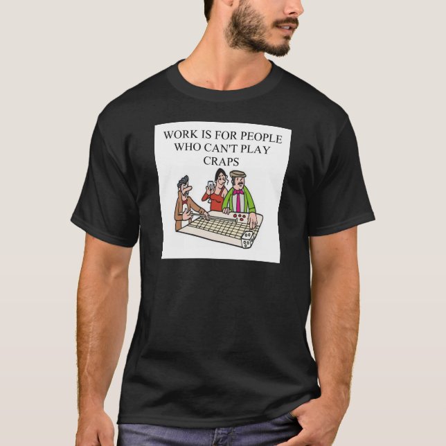 dice and  craps players T-Shirt (Front)