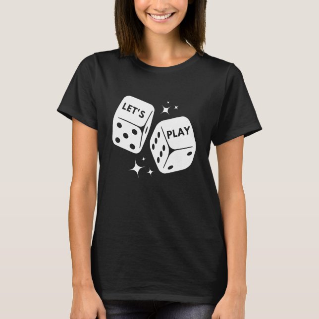 Dice Board Game Dice Game Puzzle Domino Cards Play T-Shirt (Front)