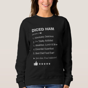 Diced Ham Definition Meaning Funny Sweatshirt
