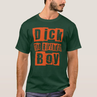 dick the birthday boy family T-Shirt