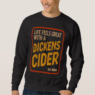 Dickens Cider bottle label Witty innuendo Sweatshirt