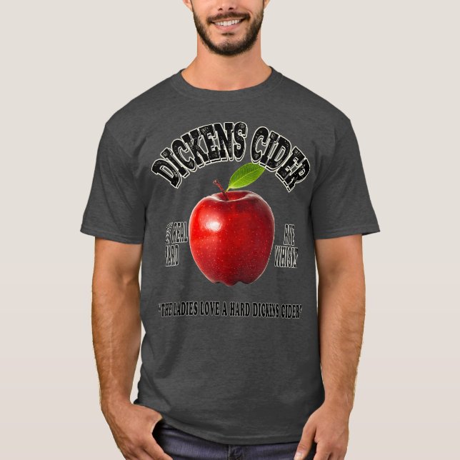 DICKENS HARD APPLE CIDER T-Shirt (Front)
