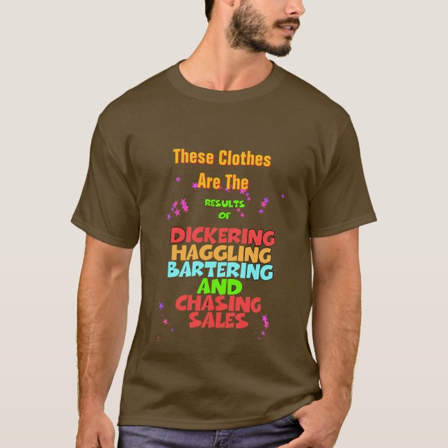 Dickering Haggling Bartering Funny Brown  T-Shirt (Front)