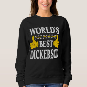 Dickerson Surname Family Last Name World's Best Di Sweatshirt