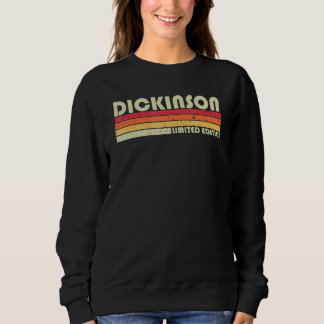Dickinson Surname  Retro Vintage 80s Birthday Reun Sweatshirt