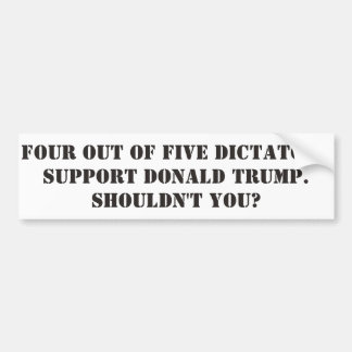 Dictators Support Donald Trump Bumper Sticker