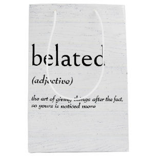 Dictionary Definition For BELATED Birthday Medium Gift Bag