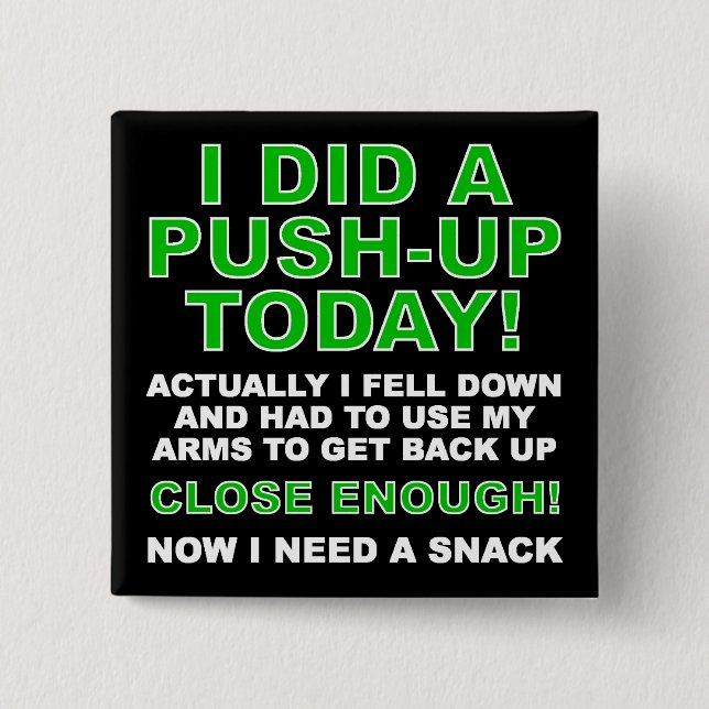 Did A Push-Up Funny Button Badge Pin (Front)