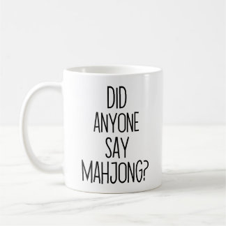 Did anyone say MAHJONG? || Funny mah-jongg Coffee Mug