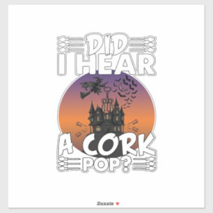 Did Hear Cork Pop Halloween Haunted House Corkscre