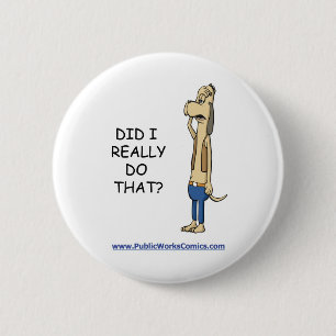 Did I Really Do That? 6 Cm Round Badge