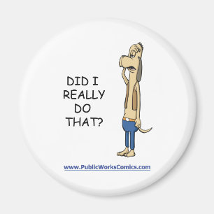 Did I Really Do That? Magnet