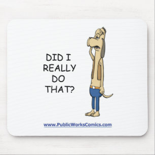 Did I Really Do That? Mouse Pad