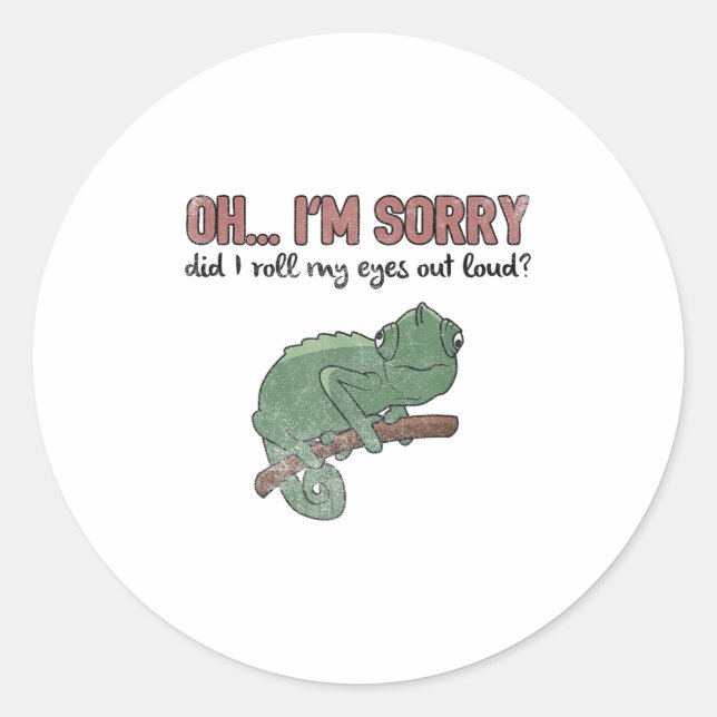 Did I Roll My Eyes Out Loud - Funny Chameleon Quot Classic Round Sticker (Front)