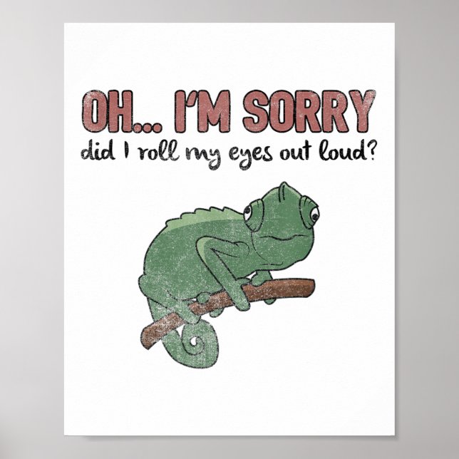 Did I Roll My Eyes Out Loud - Funny Chameleon Quot Poster (Front)