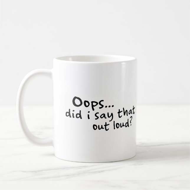 Did I Say That Out Loud? Coffee Mug (Left)