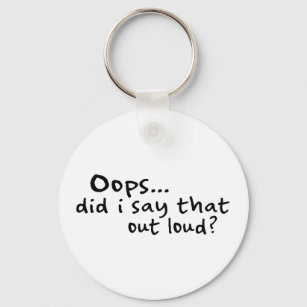 Did I Say That Out Loud? Key Ring